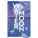 Water Moon: A Novel