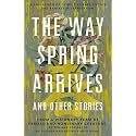 The Way Spring Arrives: And Other Stories
