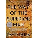 The Way of the Superior Man: A Spiritual Guide to Mastering the Challenges of Women, Work, and Sexual Desire (20th Anniversary Edition)