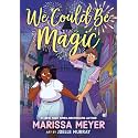 We Could Be Magic