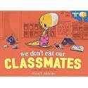 We Don't Eat Our Classmates: A Penelope Rex Book