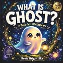 What is Ghost?: A Book for Little Explorers