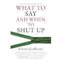 What To Say And When To Shut Up