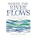 Where the River Flows: Scientific Reflections on Earth's Waterways