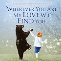 Wherever You Are, My Love Will Find You