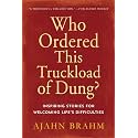 Who Ordered This Truckload of Dung?: Inspiring Stories for Welcoming Life's Difficulties