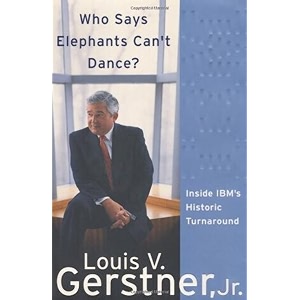 who says elephants can39t dance inside ibm39s historic turnaround
