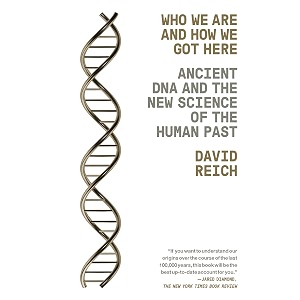 who we are and how we got here ancient dna and the new science of the human past