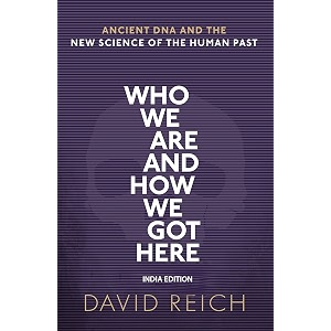 who we are and how we got here ancient dna and the new science of the human past