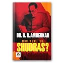 Who Were The Shudras? by Dr. B.R. Ambedkar | History and Origins of the Shudra Caste | Indian Caste System, Social Hierarchy & Brahmanism Explained | Revolutionary Anti-Caste Untouchable Classic [Premium Paperback - Engli