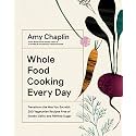 Whole Food Cooking Every Day: Transform the Way You Eat with 250 Vegetarian Recipes Free of Gluten, Dairy, and Refined Sugar