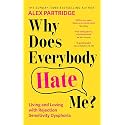 Why Does Everybody Hate Me?: Living and Loving with Rejection Sensitivity Dysphoria