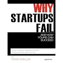 Why Startups Fail: And How Yours Can Succeed