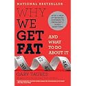 Why We Get Fat: And What to Do About It