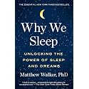 Why We Sleep: Unlocking the Power of Sleep and Dreams
