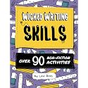 Wicked Writing Skills: Over 90 non-fiction activities for children