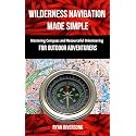 Wilderness Navigation Made Simple: Mastering Compass and Resourceful Orienteering for Outdoor Adventurers