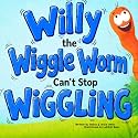 Willy the Wiggle Worm Can't Stop Wiggling