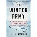The Winter Army: The World War II Odyssey of the 10th Mountain Division, America’s Elite Alpine Warriors