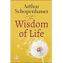 The Wisdom of Life (General Press)