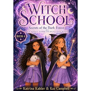 witch school - book 4 secrets of the dark forest miss moffat39s academy for refined young witches