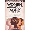 Women with Adult ADHD 10-in-1: The Complete Roadmap to Mastering Your Mind, Body, and Home, Evidence-Based Tools to Thrive with ADHD