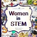 Women in STEM: The perfect snuggle-time read so little readers everywhere can dream big! (A Wonderful World Book Series)