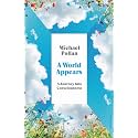 A World Appears: A Journey Into Consciousness