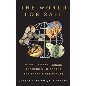 the world for sale money power and the traders who barter the earth39s resources
