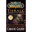 WORLD OF WARCRAFT: THRALL: TWILIGHT OF THE ASPECTS
