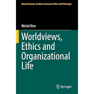 worldviews ethics and organizational life 60 ethical economy 60