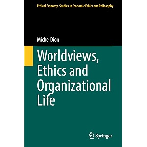 worldviews ethics and organizational life 60 ethical economy 60