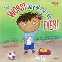 The Worst Day of My Life Ever (Best Me I Can Be)