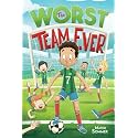 The Worst Team Ever: An Inspiring Soccer Chapter Book for Kids (Chapter Books for 3rd, 4th, and 5th Graders)