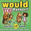 Would You Rather? For Kids Ages 4–7: Paws, Claws (And Other Silliness)