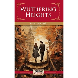 wuthering heights - emily bronte maple classics