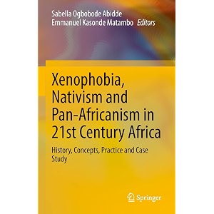 xenophobia nativism and pan-africanism in 21st century africa history concepts practice and case study