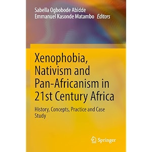 xenophobia nativism and pan-africanism in 21st century africa history concepts practice and case study