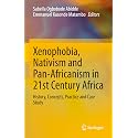 Xenophobia, Nativism and Pan-Africanism in 21st Century Africa: History, Concepts, Practice and Case Study