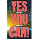 Yes You Can! - 50 Classic Self-Help Books That Will Guide You and Change Your Life