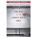 You Win in the Locker Room First: The 7 C's to Build a Winning Team in Business, Sports, and Life (Jon Gordon)