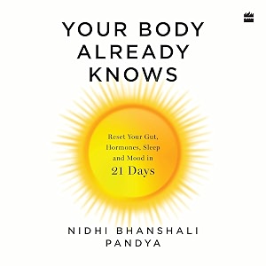 your body already knows 21 days to reset your gut hormones sleep and mood