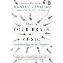 This is Your Brain on Music: Understanding a Human Obsession