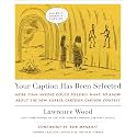 Your Caption Has Been Selected: More Than Anyone Could Possibly Want to Know About The New Yorker Cartoon Caption Contest