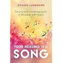 Your Healing Is A SONG: Raising your vibrational point of attraction with music