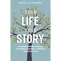 Your Life, Your Story: A Guided Keepsake Journal Capturing Memories, Moments and Milestones - Personalized Questions and Thoughtful Prompts to Share the Gift of Your Life's Journey