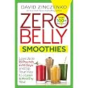 Zero Belly Smoothies: Lose up to 16 Pounds in 14 Days and Sip Your Way to A Lean & Healthy You!